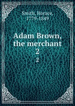 Adam Brown, the merchant. 2