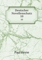 Deutscher Novellenschatz. 10