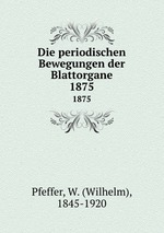 Die periodischen Bewegungen der Blattorgane. 1875