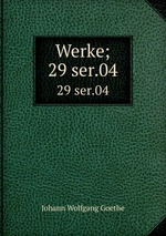Werke;. 29 ser.04