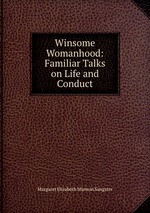 Winsome Womanhood: Familiar Talks on Life and Conduct