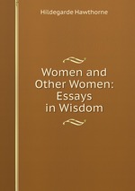 Women and Other Women: Essays in Wisdom