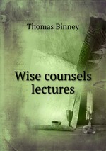 Wise counsels lectures