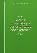 Words of warning, a series of tales and sketches