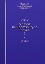 A house in Bloomsbury : a novel. 2