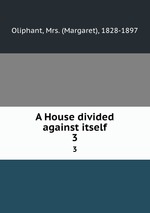A House divided against itself. 3