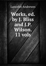Works, ed. by J. Bliss and J.P. Wilson. 11 vols