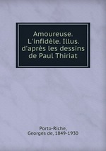 Amoureuse. L`infidle. Illus. d`aprs les dessins de Paul Thiriat