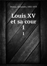 Louis XV et sa cour. 1