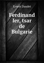 Ferdinand Ier, tsar de Bulgarie