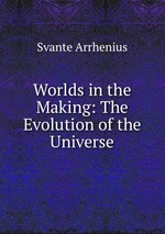 Worlds in the Making: The Evolution of the Universe