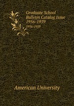 Graduate School Bulletin Catalog Issue. 1956-1959