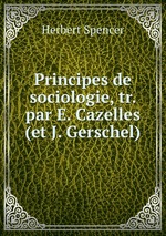 Principes de sociologie, tr. par E. Cazelles (et J. Gerschel)