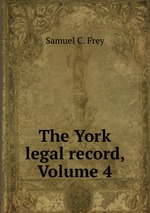 The York legal record, Volume 4