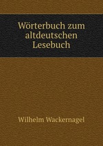 Wrterbuch zum altdeutschen Lesebuch