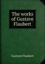 The works of Gustave Flaubert
