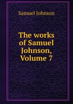 The works of Samuel Johnson, Volume 7
