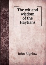 The wit and wisdom of the Haytians
