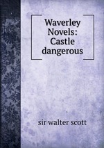 Waverley Novels: Castle dangerous