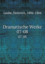 Dramatische Werke. 07-08