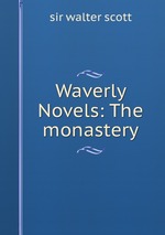 Waverly Novels: The monastery