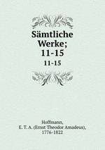 Smtliche Werke;. 11-15