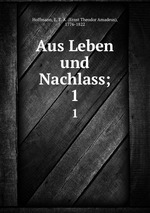 Aus Leben und Nachlass;. 1