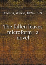 The fallen leaves microform : a novel