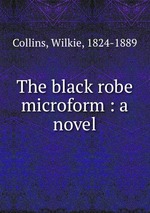 The black robe microform : a novel