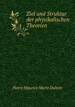 Ziel und Struktur der physikalischen Theorien