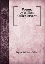 Poems, by William Cullen Bryant. 1