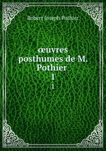 uvres posthumes de M. Pothier .. 1