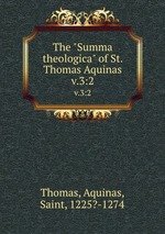 The "Summa theologica" of St. Thomas Aquinas. v.3:2
