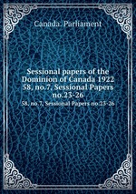 Sessional papers of the Dominion of Canada 1922. 58, no.7, Sessional Papers no.23-26