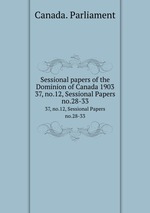Sessional papers of the Dominion of Canada 1903. 37, no.12, Sessional Papers no.28-33