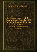 Sessional papers of the Dominion of Canada 1902. 36, no.8, Sessional Papers no.20-20a