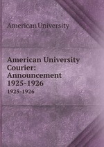 American University Courier: Announcement. 1925-1926