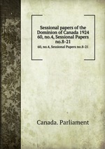 Sessional papers of the Dominion of Canada 1924. 60, no.4, Sessional Papers no.8-21