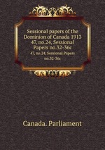 Sessional papers of the Dominion of Canada 1913. 47, no.24, Sessional Papers no.32-36c