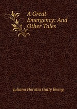 A Great Emergency: And Other Tales