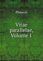 Vitae parallelae, Volume 1
