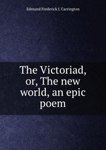 The Victoriad, or, The new world, an epic poem