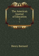 The American Journal of Education. 7