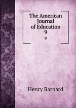 The American Journal of Education. 9