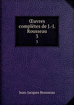 uvres compltes de J.-J. Rousseau. 3