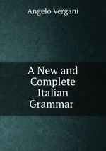 A New and Complete Italian Grammar