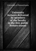 University lectures delivered by members of the faculty in the free public lecture course