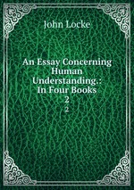An Essay Concerning Human Understanding.: In Four Books.. 2