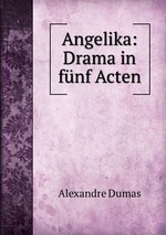 Angelika: Drama in fnf Acten