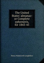 The United States` almanac: or Complete ephemeris, for 1843-45